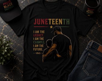 Juneteenth Father and Child Tee | Juneteenth Celebration, Legacy Quote