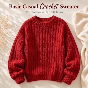 Op de afbeelding: Een felrode, langarmige gehaakte trui met een geribbelde textuur, een ronde hals en boorden aan de mouwen. De tekst boven de trui luidt Basic Casual Crochet Sweater PDF Pattern in US & UK Terms, weergegeven in een duidelijk leesbaar lettertype.