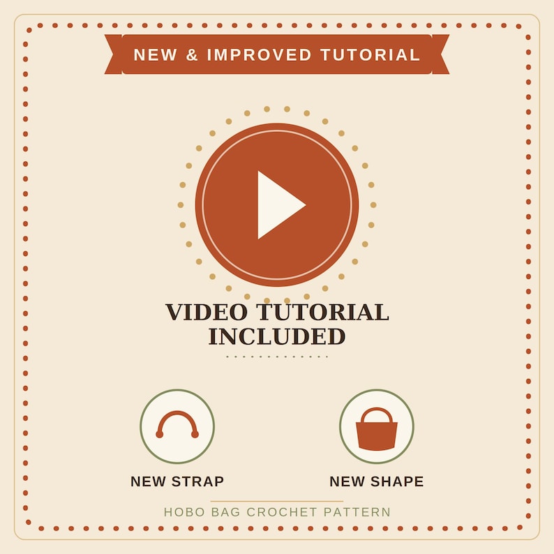 Puede incluir: Un gr&aacute;fico beige con un icono de bot&oacute;n de reproducci&oacute;n color &oacute;xido con el texto NEW & IMPROVED TUTORIAL y VIDEO TUTORIAL INCLUDED. Debajo hay dos iconos circulares que representan una nueva correa y una nueva forma para un patr&oacute;n de bolso hobo.