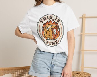 This Is Fine Meme dog in burning room T-shirt | Funny cartoon graphic tee