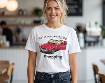 Get in Loser We're Going Shopping Vintage Red Car T-shirt