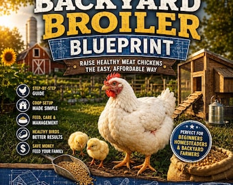 BACKYARD BROILER Farming eBook: Meat Chicken Raising Guide, Homesteading PDF, Poultry Manual