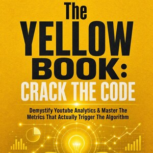 May include: A book cover with a yellow background and the title "The Yellow Book: Crack the Code." The book's subtitle reads "Demystify Youtube Analytics & Master The Metrics That Actually Trigger The Algorithm." The author's name is "MOTIV8 MENTALITY."