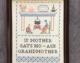 SALE Cross Stitch Sampler Framed If Mother Says No - Ask Grandmother