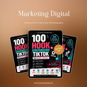 Può includere: Tre schermi di tablet digitali che mostrano una guida intitolata 100 HOOK PER CREARE STORIE SU TIKTOK PER PRODOTTI DIGITALI. Il testo include Marketing Digital, Ensure you're on top of your marketing game e un badge Get Your List.