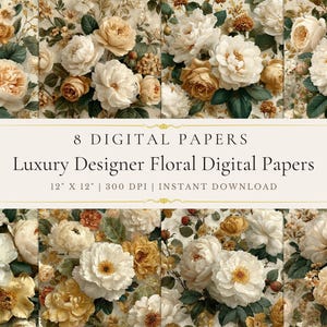 May include: A collection of eight digital papers featuring floral patterns with cream, white, and golden-yellow roses and green foliage. The text reads 8 DIGITAL PAPERS, Luxury Designer Floral Digital Papers, 12" X 12" | 300 DPI | INSTANT DOWNLOAD.