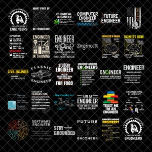 May include: A digital collection of twenty-five distinct graphic designs featuring engineering-themed text and illustrations. The black background displays various slogans, diagrams, and icons related to engineering, including gears, brains, and tools.