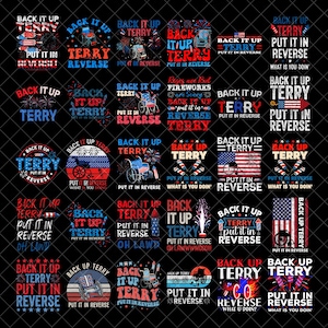 May include: A digital collection of twenty-five graphic designs featuring the text Back It Up Terry Put It In Reverse. The designs incorporate patriotic red, white, and blue color schemes, fireworks, American flags, and wheelchairs on a black background.