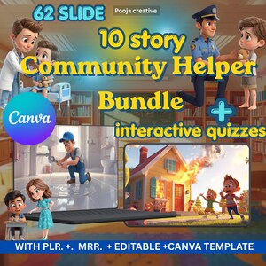 May include: A digital product bundle titled "10 Story Community Helper" with interactive quizzes. The image features cartoon illustrations of community helpers, including a doctor, police officer, and plumber. The Canva logo is visible, along with the text "62 Slide" and "WITH PLR. +. MRR. + EDITABLE +CANVA TEMPLATE."
