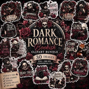 May include: A digital clipart bundle featuring 30 gothic-themed illustrations with skulls, red roses, teddy bears, and books. The central text reads Dark Romance Bookish Clipart Bundle 30 Images PNG 300 DPI Commercial Use, surrounded by various book-related phrases.