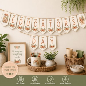 May include: A decorative banner with pennants spelling EDUCATORS DAY, featuring floral illustrations and a mason jar. A framed sign reads We appreciate everything you do. A mug with a rainbow, pencils, a plant, and a basket of cups are present.