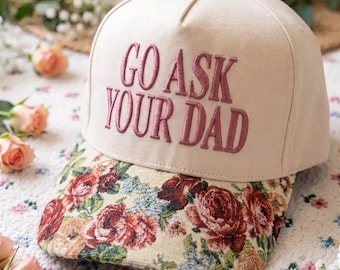 Embroidered Go Ask Your Dad Floral Brim Baseball Hat, Funny Mom Saying Hat