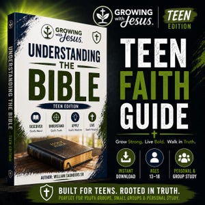 May include: A book cover and a guide titled "Understanding the Bible Teen Edition" and "Teen Faith Guide". The cover features the text "Growing with Jesus" and icons for Discover, Understand, Apply, and Live. The guide includes the text "Grow Strong. Live Bold. Walk in Truth."
