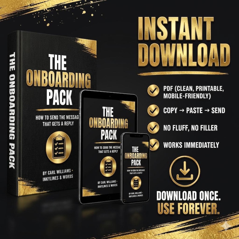 May include: A black book, tablet, and smartphone displaying The Onboarding Pack: How to Send the Message That Gets a Reply by Carl Williams, Inkylines & Words. Text includes Instant Download, PDF, Copy-Paste-Send, No Fluff, and Download Once, Use Forever.