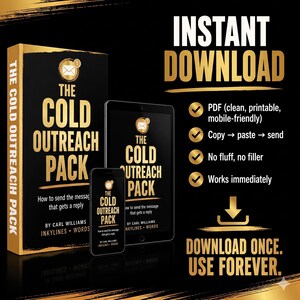 May include: A digital product bundle titled The Cold Outreach Pack by Carl Williams, featuring a book cover, tablet, and smartphone display. Text includes Instant Download, PDF, Copy-paste-send, No fluff, no filler, Works immediately, and Download once. Use forever.