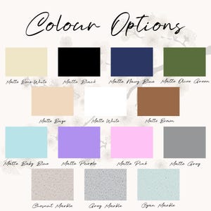 May include: A color chart titled Colour Options displaying fifteen rectangular swatches. Colors include Matte Bone White, Black, Navy Blue, Olive Green, Beige, White, Brown, Baby Blue, Purple, Pink, Grey, and textured Chestnut, Grey, and Cyan Marble.
