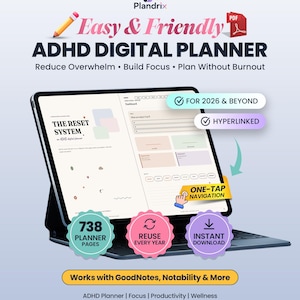 May include: A digital planner displayed on a tablet screen featuring the text Plandrix, Easy & Friendly ADHD DIGITAL PLANNER, The Reset System, 738 planner pages, reuse every year, instant download, and works with GoodNotes, Notability & More.
