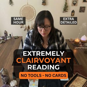 May include: An individual wearing glasses and a plaid shirt is seated at a table. The image features text that reads "EXTREMELY CLAIRVOYANT READING" and "NO TOOLS - NO CARDS." Additional text states "SAME HOUR" and "EXTRA DETAILED."