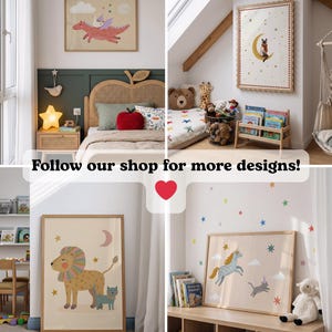 May include: A collage of four children's room interiors featuring framed wall art prints. The images display illustrations of a dragon, a cat on a moon, a lion, and a unicorn. The text "Follow our shop for more designs!" is centred in the middle.