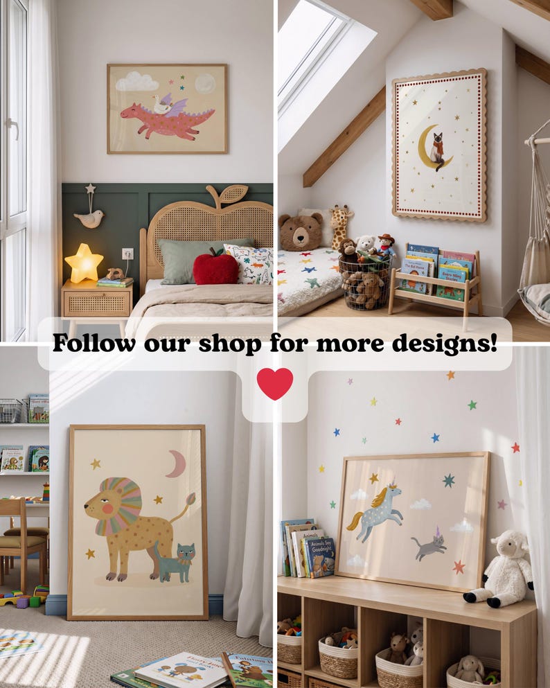 May include: A collage of four children's room interiors featuring framed wall art prints. The images display illustrations of a dragon, a cat on a moon, a lion, and a unicorn. The text "Follow our shop for more designs!" is centred in the middle.