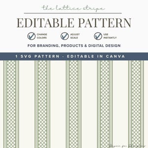 May include: An editable digital pattern featuring sage green lattice stripes on a cream background. The text reads: the lattice stripe, EDITABLE PATTERN, CHANGE COLORS, ADJUST SCALE, USE INSTANTLY, FOR BRANDING, PRODUCTS & DIGITAL DESIGN, 1 SVG PATTERN, EDITABLE IN CANVA.