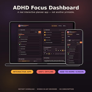 May include: ADHD Focus Dashboard interactive planner app displayed on a laptop and smartphone screen. The dark-themed interface features sections for tasks, habit streaks, morning check-ins, and a focus timer. Includes buttons for interactive app, 100% offline, and add to home screen.
