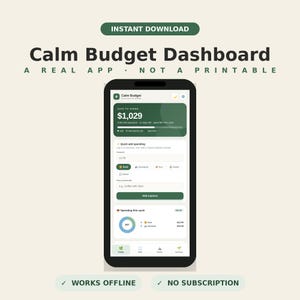 May include: A smartphone displaying the Calm Budget Dashboard app interface. The screen shows a safe to spend balance of $1,029, quick add spending fields, and a spending cycle chart. Text includes INSTANT DOWNLOAD, A REAL APP NOT A PRINTABLE, WORKS OFFLINE, and NO SUBSCRIPTION.