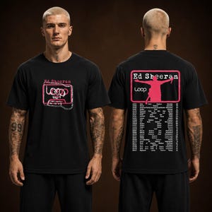 May include: A black short-sleeve t-shirt featuring a pink and white graphic on the front with the text Ed Sheeran and Loop Tour. The back displays a pink rectangular graphic with the text Ed Sheeran, Loop, and a list of tour dates and locations.