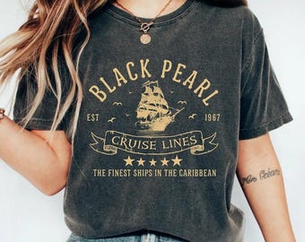 Comfort Colors Black Pearl Cruise Lines Finest Ships In The Caribbean Shirt, Disney Pirates Caribbean T-shirt, Magic Kingdom Disneyland Trip