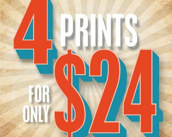 6 Dollar Print Deal Buy 3 Prints Get extra print  Free -  4 for price of 3 Print Bargain Check my listings