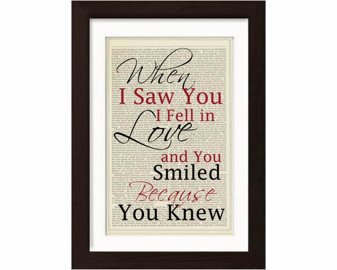 When I Saw You I Fell in Love, and You Smiled Because You Knew Print on ...