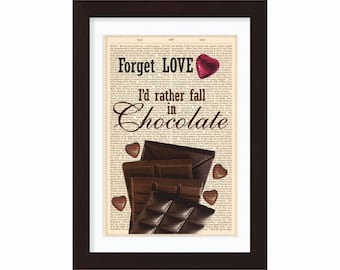 Forget Love I'd rather fall in Chocolate Print on vintage upcycled  page mixed media  digital