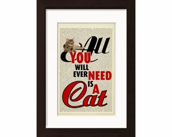Cat Lover Print  All You Will Ever Need Is A Cat Print on repurposed vintage page mixed media digital
