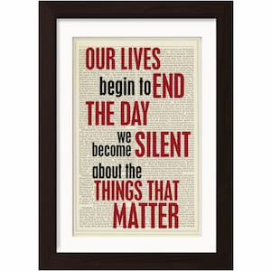 Martin Luther King Jr.Our lives begin to end the day we become silent about the things that matter Quote wall art mixed media art home print