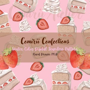 May include: Watercolor digital seamless pattern featuring slices of cake with strawberries and whipped cream, along with whole and sliced strawberries. The pattern includes the text "Comirii Confections" and "Water Color Digital Seamless Pattern Hand Drawn PNG" on a pink background.