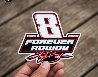 Forever Rowdy Sticker, Kyle Busch Tribute Decal, 1985-2026 Racing Memorial Vinyl Sticker