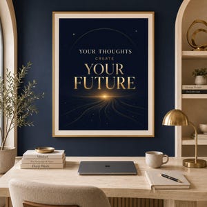 May include: A framed wall art print featuring a dark navy blue background with gold text that reads YOUR THOUGHTS CREATE YOUR FUTURE. The design includes a glowing horizon line with radiating golden lines and small stars against the dark backdrop.