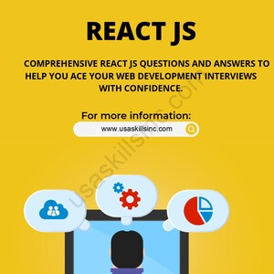 May include: A yellow graphic with the text "REACT JS" and information about web development interviews. The image includes a computer screen with thought bubbles and a person sitting at a desk. The website address is www.usaskillsinc.com.