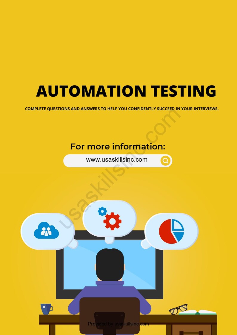 May include: A yellow graphic with the text "AUTOMATION TESTING" and the tagline "COMPLETE QUESTIONS AND ANSWERS TO HELP YOU CONFIDENTLY SUCCEED IN YOUR INTERVIEWS." The image includes a computer screen with speech bubbles and a person at a desk.