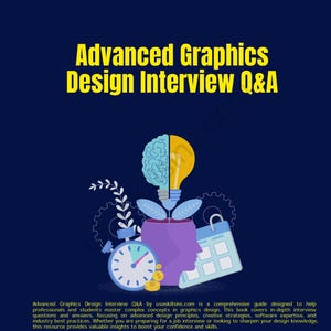 Peut inclure: Couverture de livre bleu marine avec le titre "Advanced Graphics Design Interview Q&A" en jaune. La couverture présente une illustration de cerveau et d'ampoule, une horloge et un calendrier. Le site Web www.usaskillsinc.com est également affiché.