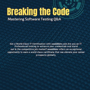 May include: A promotional graphic with the text "Breaking the Code" in yellow, and "Mastering Software Testing Q&A" in white. The image promotes IT certification with usaskillsinc.com.