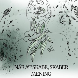 När at skapa, skapar mening.