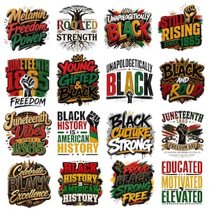 Peut inclure: Une collection de seize designs graphiques sur les thèmes de l'histoire noire et du Juneteenth. Les illustrations incluent des textes stylisés tels que Melanin Freedom Power, Rooted in Strength, Unapologetically Black, Still Rising et Black Excellence.