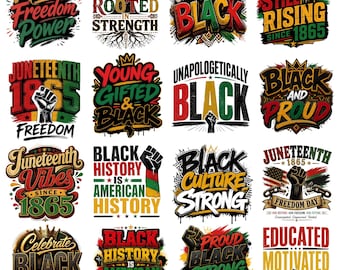 May include: A collection of sixteen graphic designs featuring themes of Black history and Juneteenth. The illustrations include stylized text such as Melanin Freedom Power, Rooted in Strength, Unapologetically Black, Still Rising, and Black Excellence.