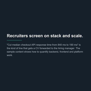 Peut inclure: Un graphique bleu fonc&eacute; avec du texte blanc qui indique : Recruiters screen on stack and scale. Cut median checkout API response time from 840 ms to 190 ms is the kind of line that gets a CV forwarded to the hiring manager. The sample content shows how to quantify backend, frontend and platform work.