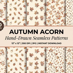 May include: A collection of 20 digital seamless patterns featuring hand-drawn illustrations of brown acorns and autumn leaves on a cream background. The text reads 20 FILES, AUTUMN ACORN, Hand-Drawn Seamless Patterns, 12" x 12" | 300 DPI | JPG | INSTANT DOWNLOAD.