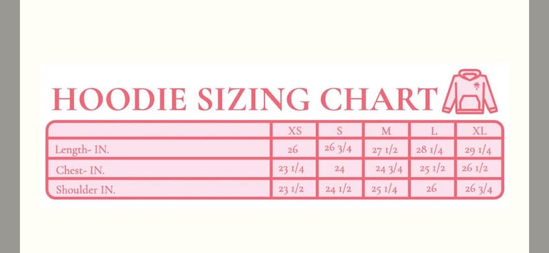 May include: Pink hoodie sizing chart with measurements in inches. The chart includes sizes XS to XL, detailing length, chest, and shoulder measurements. A small illustration of a hoodie is in the upper right corner.