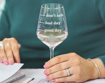 Good Day, Bad Day, Dont Ask Wine Glass