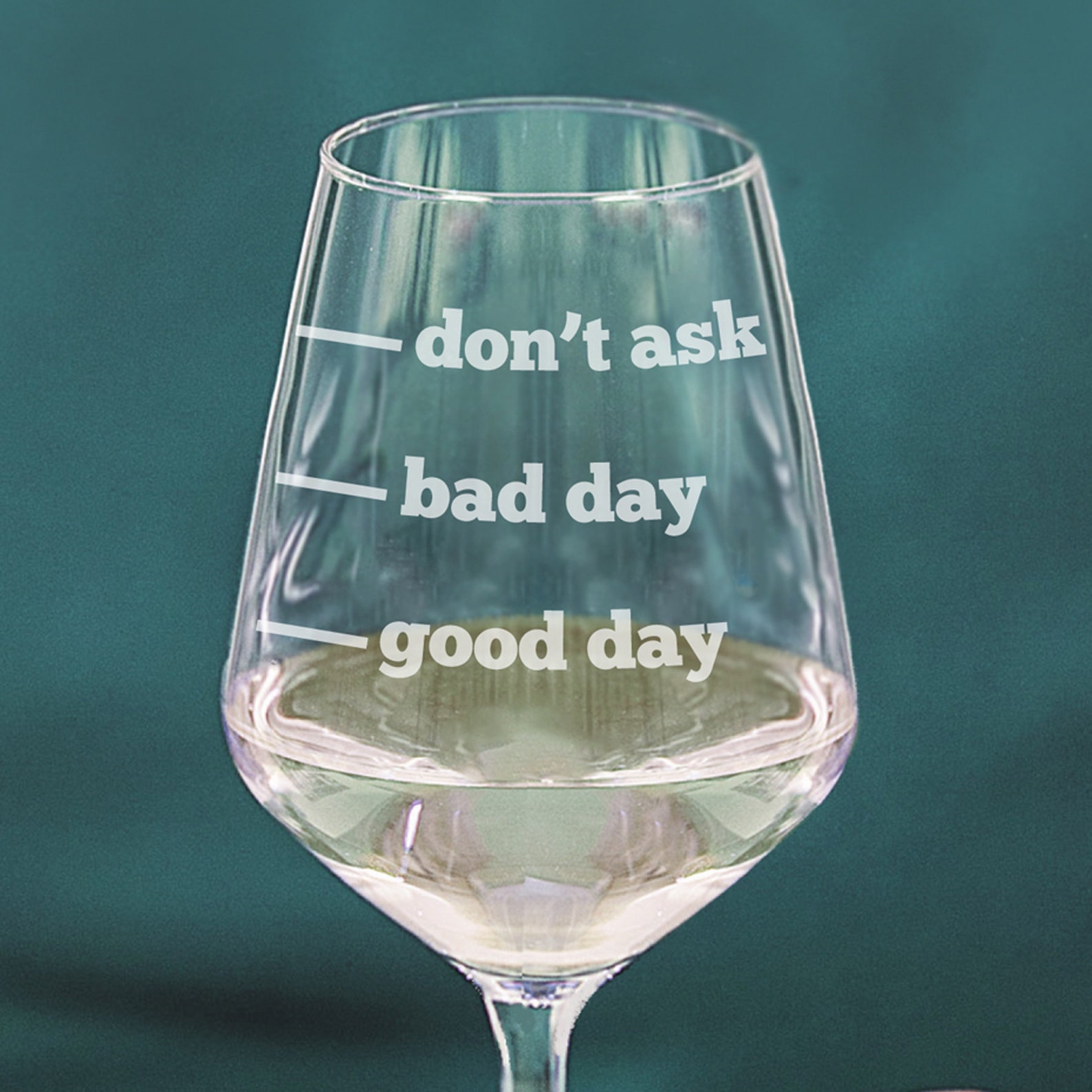 Good Day Bad Day Don‘t Ask Weinglas – Lustiges Weinglas Mit Spruch | 350ml, Spülmaschinenfest | Perfektes Geschenk Für Weinliebhaber