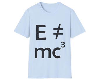 E Does Not Equal MC Cubed T-Shirt | Physics Teacher Gift